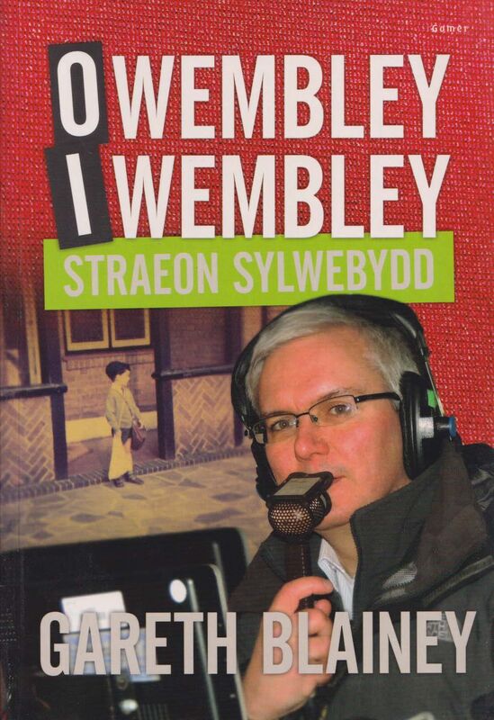 Llun o 'O Wembley i Wembley - Straeon Sylwebydd' 
                              gan Gareth Blainey